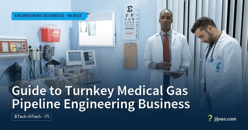 Guide to Turnkey Medical Gas Pipeline Engineering Business, Engineering Business · Nurse | jijnas.com