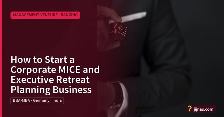 How to Start a Corporate MICE and Executive Retreat Planning Business, Management Venture · Banking | jijnas.com