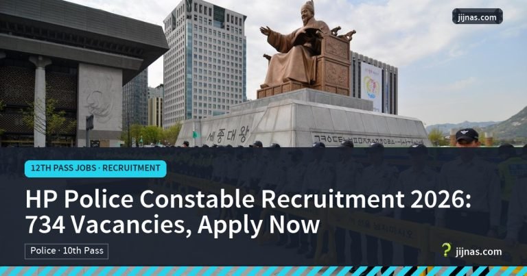 HP Police Constable Recruitment 2026: 734 Vacancies, Apply Now, 12th Pass Jobs · Recruitment | jijnas.com