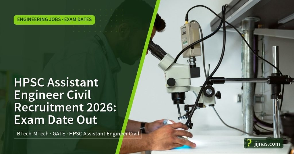 HPSC Assistant Engineer Civil Recruitment 2026: Exam Date Out, Engineering Jobs · Exam Dates | jijnas.com