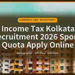 Income Tax Kolkata Recruitment 2026 Sports Quota Apply Online, Commerce Jobs · Recruitment | jijnas.com