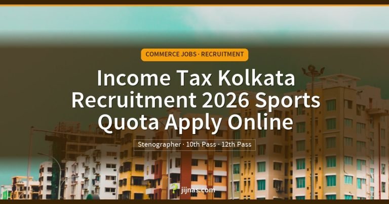 Income Tax Kolkata Recruitment 2026 Sports Quota Apply Online, Commerce Jobs · Recruitment | jijnas.com