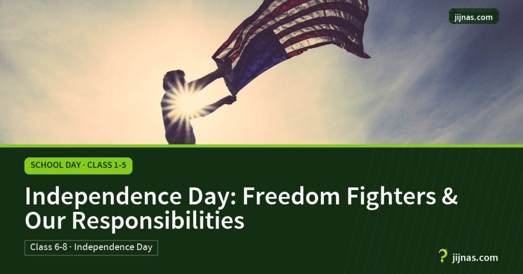 Independence Day: Freedom Fighters & Our Responsibilities, School Day · Class 1-5 | jijnas.com