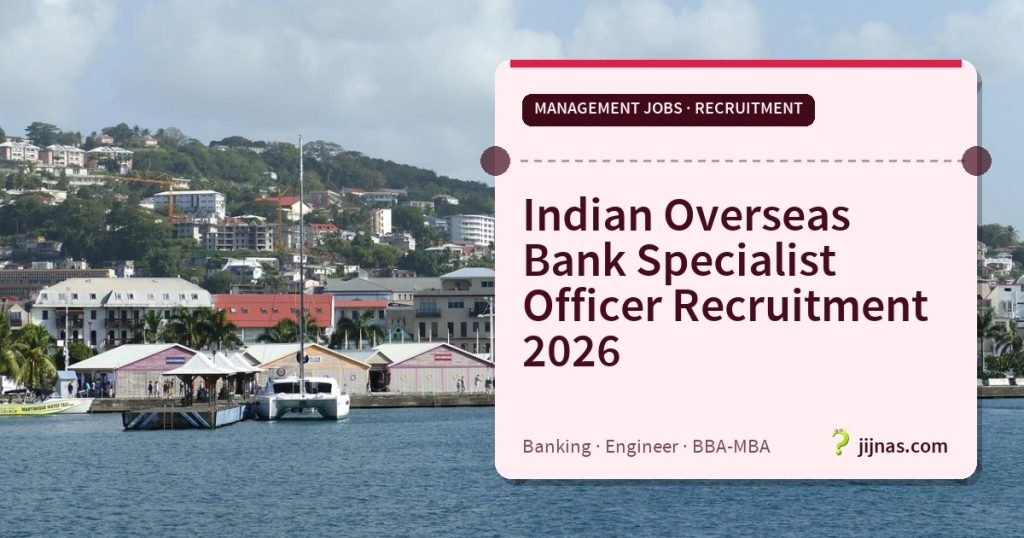 Indian Overseas Bank Specialist Officer Recruitment 2026, Management Jobs · Recruitment | jijnas.com