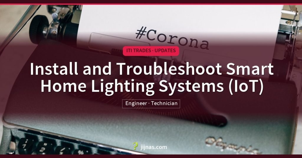 Install and Troubleshoot Smart Home Lighting Systems (IoT), ITI Trades · Updates | jijnas.com