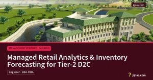 Managed Retail Analytics & Inventory Forecasting for Tier-2 D2C, Management Venture · Banking | jijnas.com