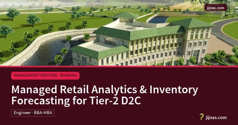Managed Retail Analytics & Inventory Forecasting for Tier-2 D2C, Management Venture · Banking | jijnas.com