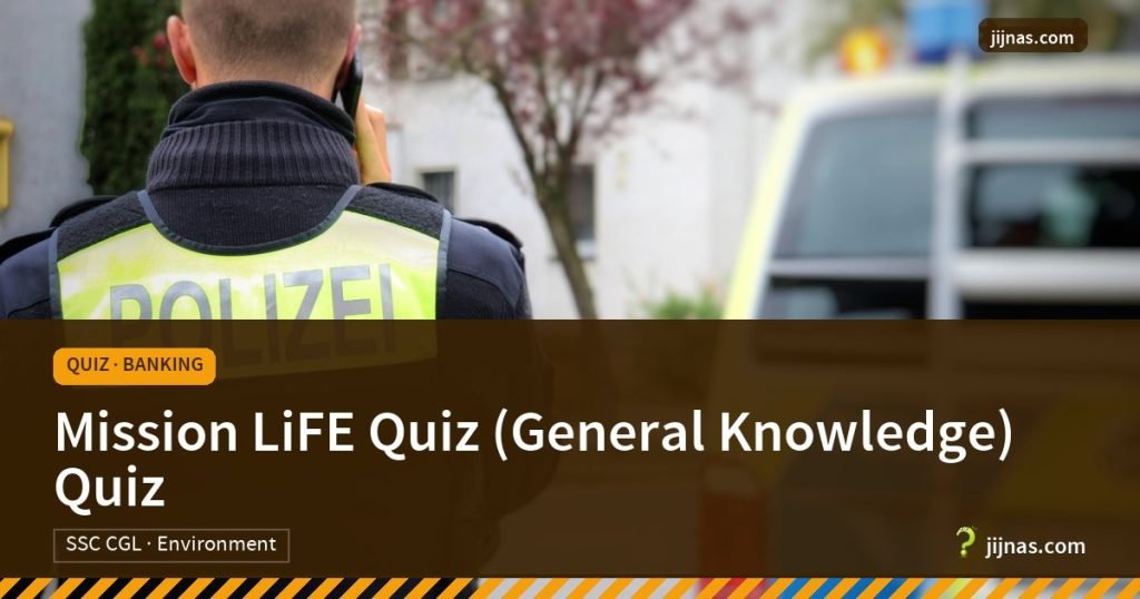 Mission LiFE Quiz (General Knowledge) Quiz, Quiz · Banking | jijnas.com