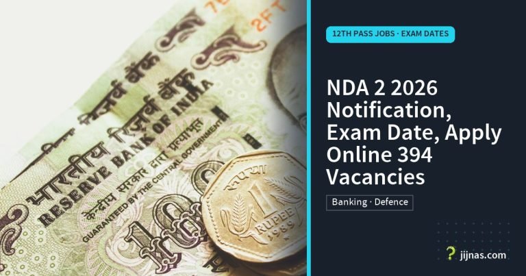 NDA 2 2026 Notification, Exam Date, Apply Online 394 Vacancies, 12th Pass Jobs · Exam Dates | jijnas.com