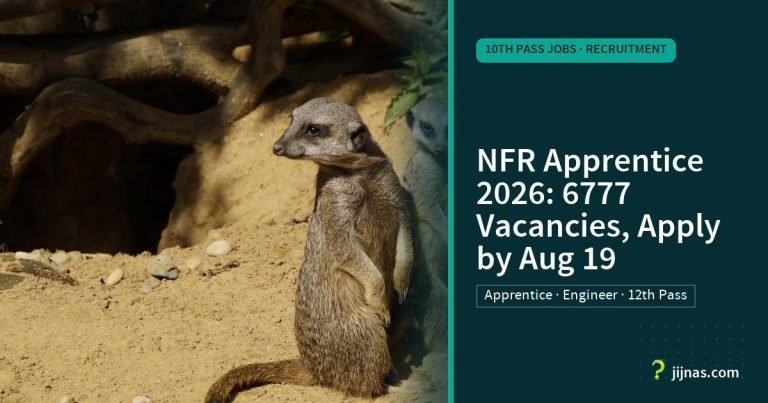 NFR Apprentice 2026: 6777 Vacancies, Apply by Aug 19, 10th Pass Jobs · Recruitment | jijnas.com