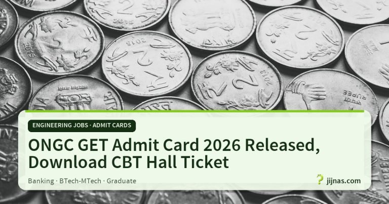ONGC GET Admit Card 2026 Released, Download CBT Hall Ticket, Engineering Jobs · Admit Cards | jijnas.com