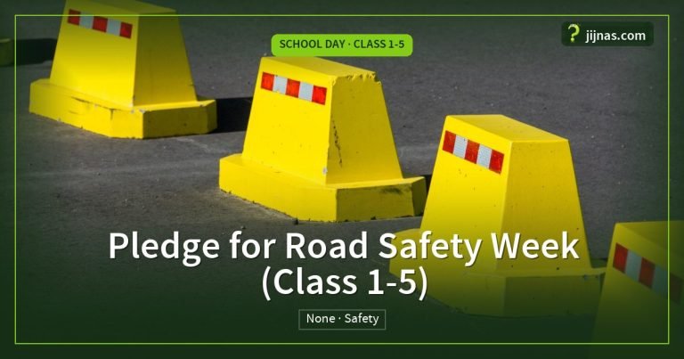 Pledge for Road Safety Week (Class 1-5), School Day · Class 1-5 | jijnas.com
