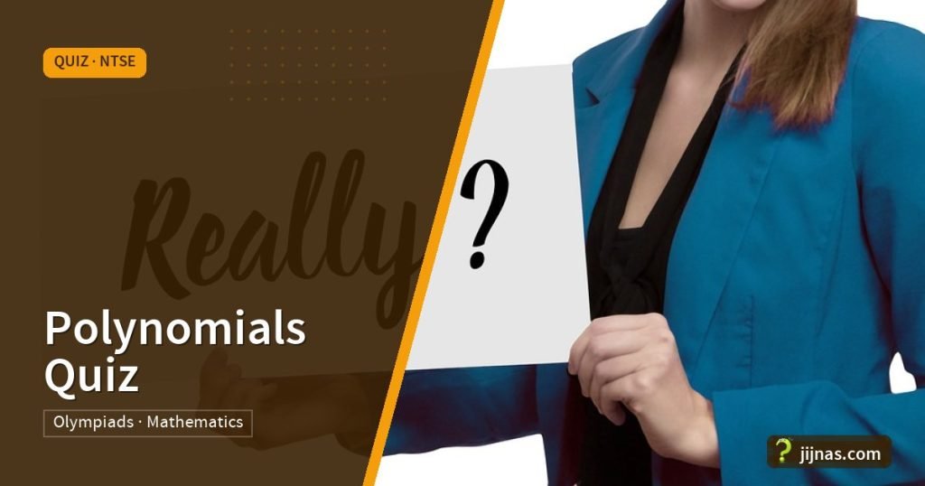 Polynomials Quiz, Quiz · NTSE | jijnas.com