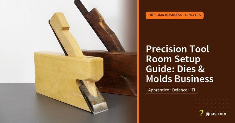 Precision Tool Room Setup Guide: Dies & Molds Business, Diploma Business · Updates | jijnas.com