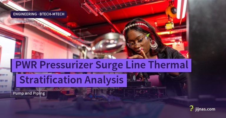 PWR Pressurizer Surge Line Thermal Stratification Analysis, Engineering · BTech-MTech | jijnas.com