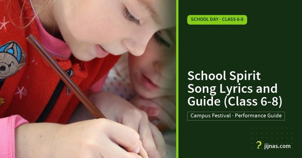 School Spirit Song Lyrics and Guide (Class 6-8), School Day · Class 6-8 | jijnas.com