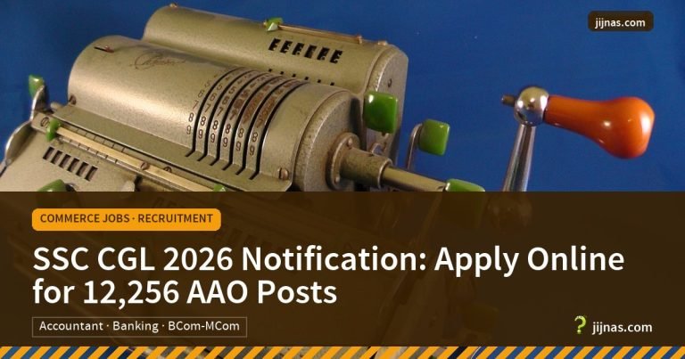 SSC CGL 2026 Notification: Apply Online for 12,256 AAO Posts, Commerce Jobs · Recruitment | jijnas.com