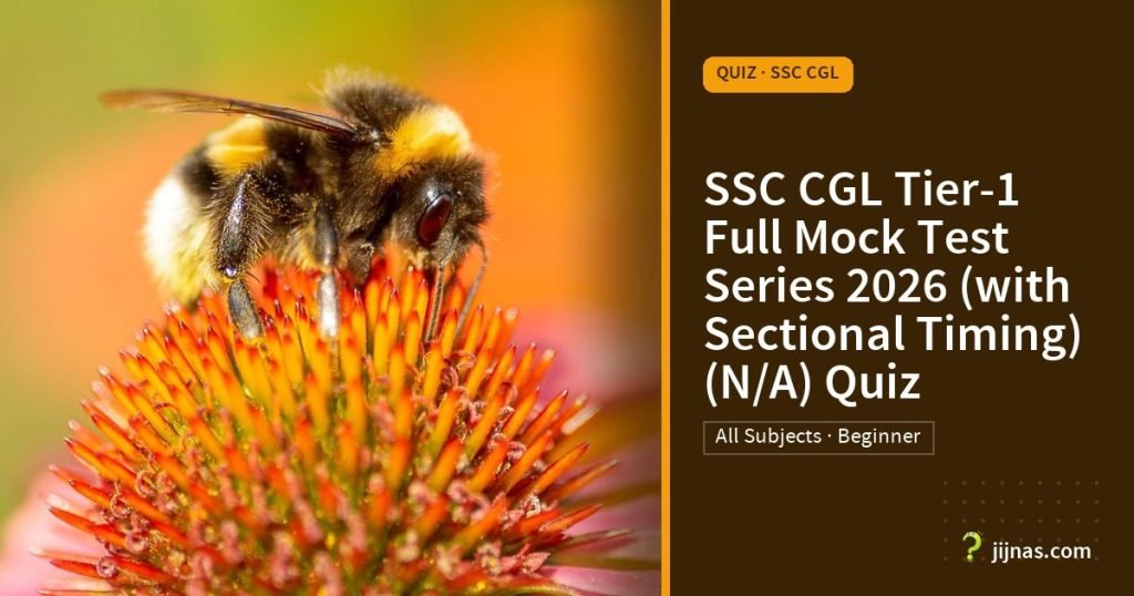 SSC CGL Tier-1 Full Mock Test Series 2026 (with Sectional Timing) (N/A) Quiz, Quiz · SSC CGL | jijnas.com