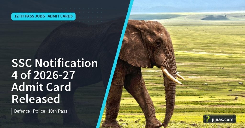 SSC Notification 4 of 2026-27 Admit Card Released, 12th Pass Jobs · Admit Cards | jijnas.com