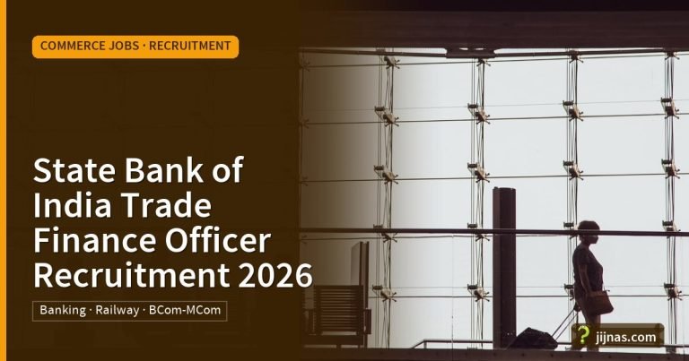 State Bank of India Trade Finance Officer Recruitment 2026, Commerce Jobs · Recruitment | jijnas.com