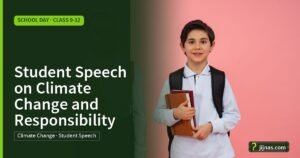 Student Speech on Climate Change and Responsibility, School Day · Class 9-12 | jijnas.com