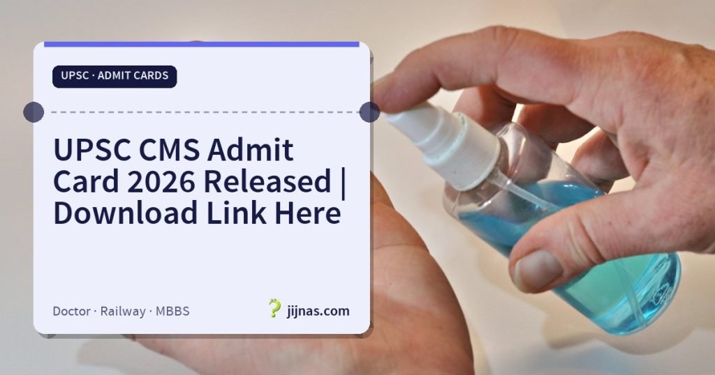 UPSC CMS Admit Card 2026 Released | Download Link Here, UPSC · Admit Cards | jijnas.com