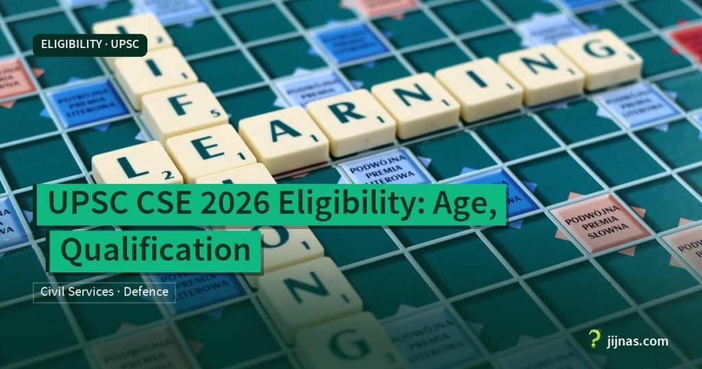 UPSC CSE 2026 Eligibility: Age, Qualification, Eligibility · UPSC | jijnas.com