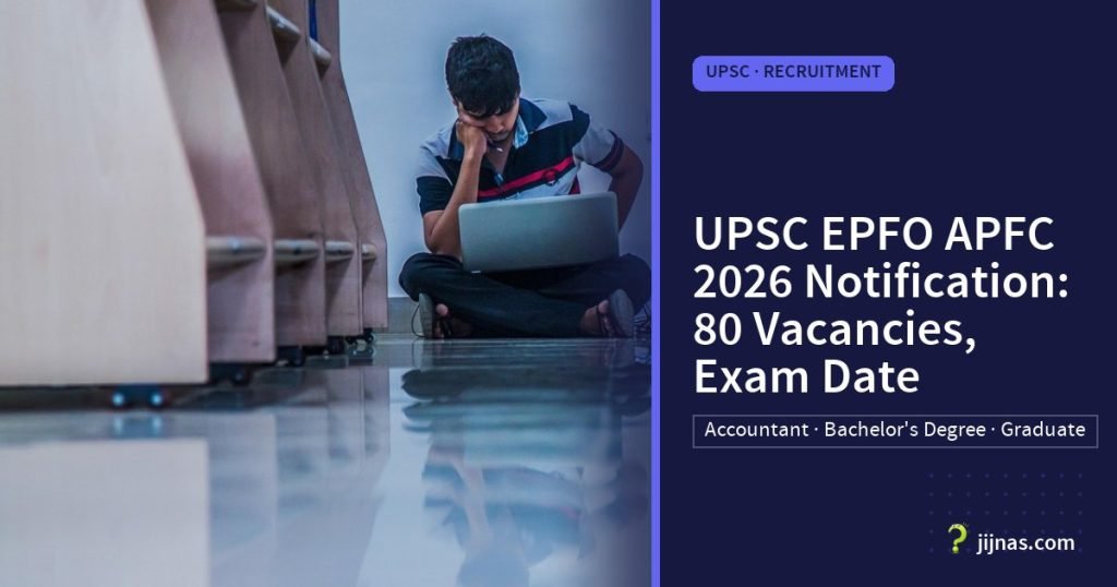 UPSC EPFO APFC 2026 Notification: 80 Vacancies, Exam Date, UPSC · Recruitment | jijnas.com