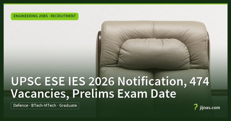 UPSC ESE IES 2026 Notification, 474 Vacancies, Prelims Exam Date, Engineering Jobs · Recruitment | jijnas.com