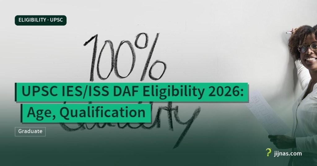 UPSC IES/ISS DAF Eligibility 2026: Age, Qualification, Eligibility · UPSC | jijnas.com