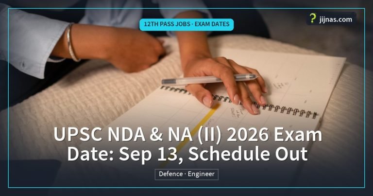 UPSC NDA & NA (II) 2026 Exam Date: Sep 13, Schedule Out, 12th Pass Jobs · Exam Dates | jijnas.com