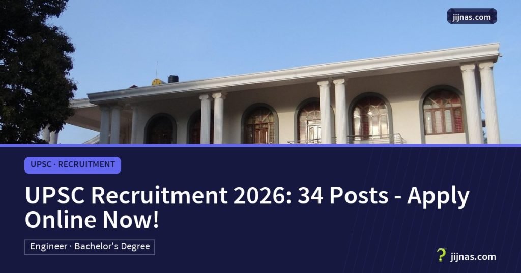 UPSC Recruitment 2026: 34 Posts - Apply Online Now!, UPSC · Recruitment | jijnas.com