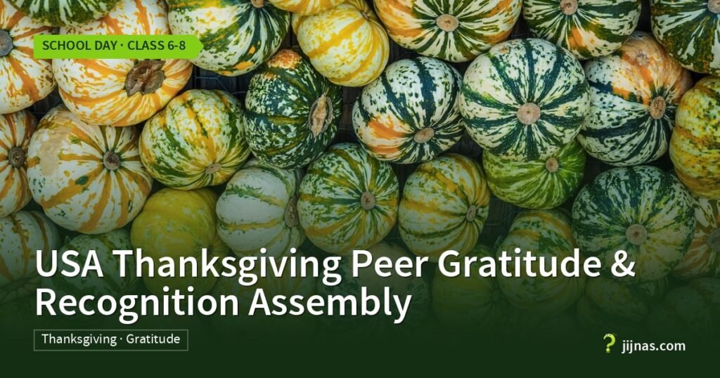 USA Thanksgiving Peer Gratitude & Recognition Assembly, School Day · Class 6-8 | jijnas.com