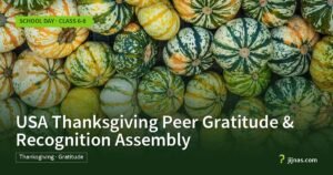 USA Thanksgiving Peer Gratitude & Recognition Assembly, School Day · Class 6-8 | jijnas.com