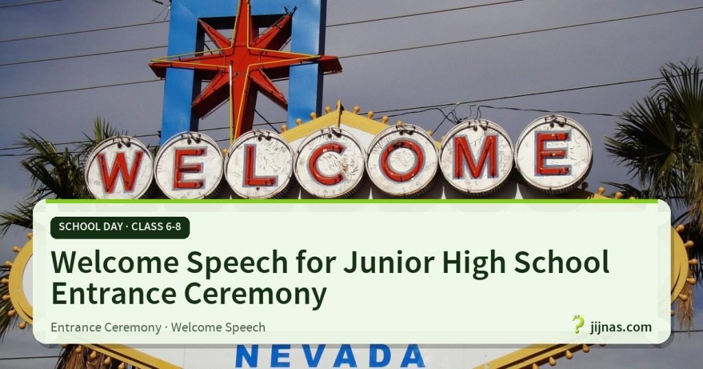 Welcome Speech for Junior High School Entrance Ceremony, School Day · Class 6-8 | jijnas.com