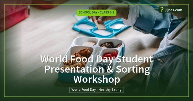 World Food Day Student Presentation & Sorting Workshop, School Day · Class 6-8 | jijnas.com