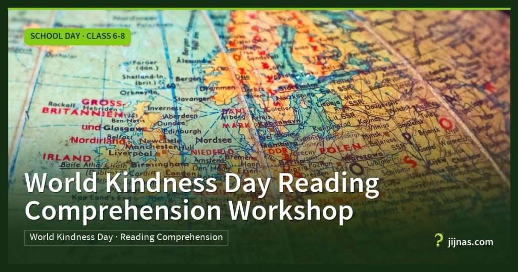 World Kindness Day Reading Comprehension Workshop, School Day · Class 6-8 | jijnas.com